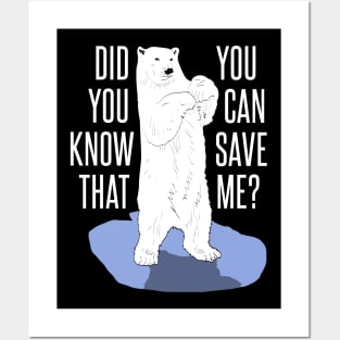 polar bear - you can save me Posters and Art